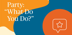 Article: Party: “What Do You Do?”
